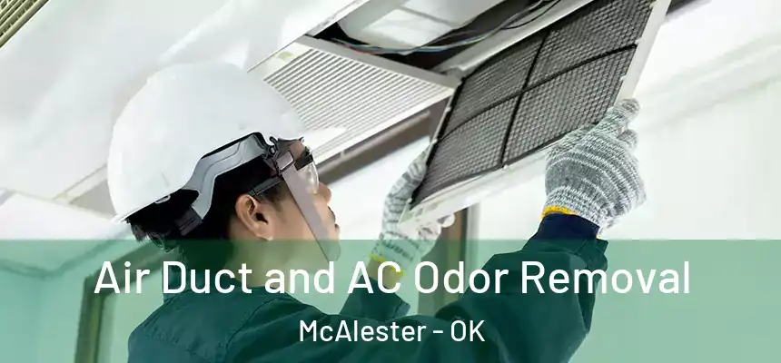 Air Duct and AC Odor Removal McAlester - OK