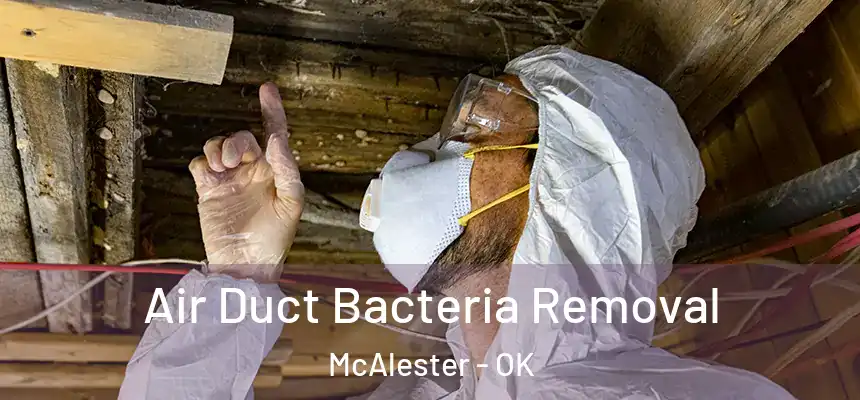  Air Duct Bacteria Removal McAlester - OK