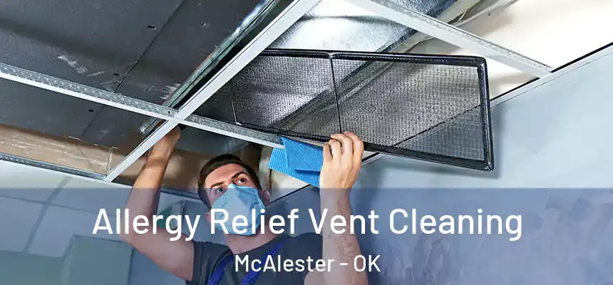  Allergy Relief Vent Cleaning McAlester - OK