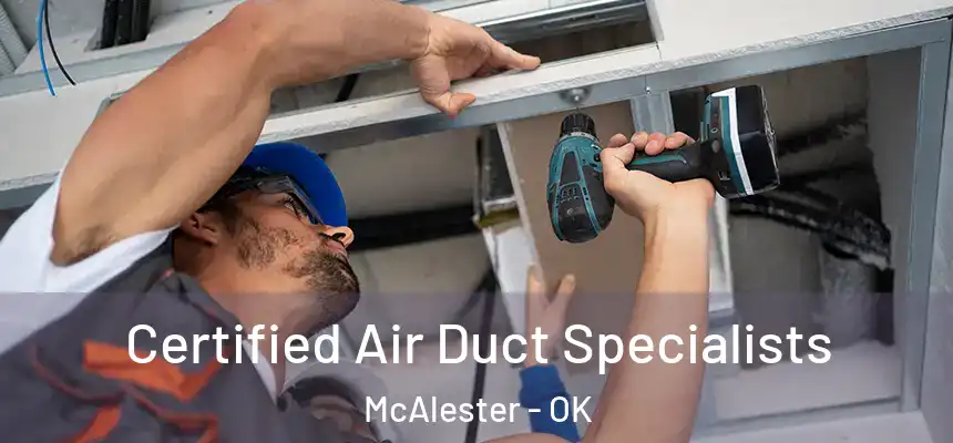  Certified Air Duct Specialists McAlester - OK