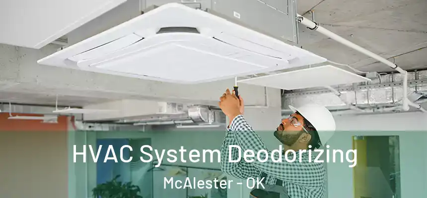  HVAC System Deodorizing McAlester - OK