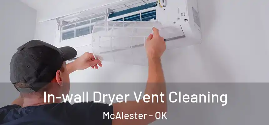  In-wall Dryer Vent Cleaning McAlester - OK