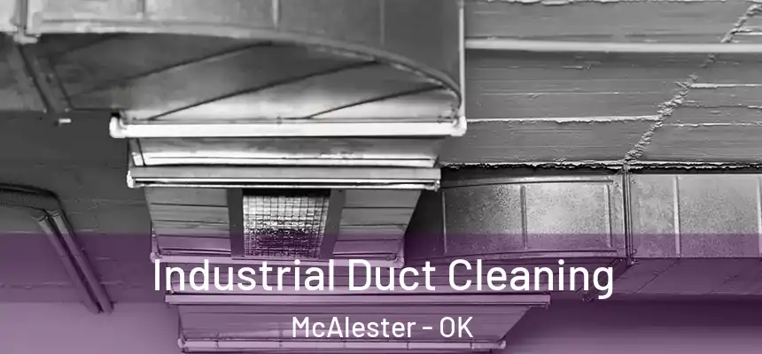  Industrial Duct Cleaning McAlester - OK
